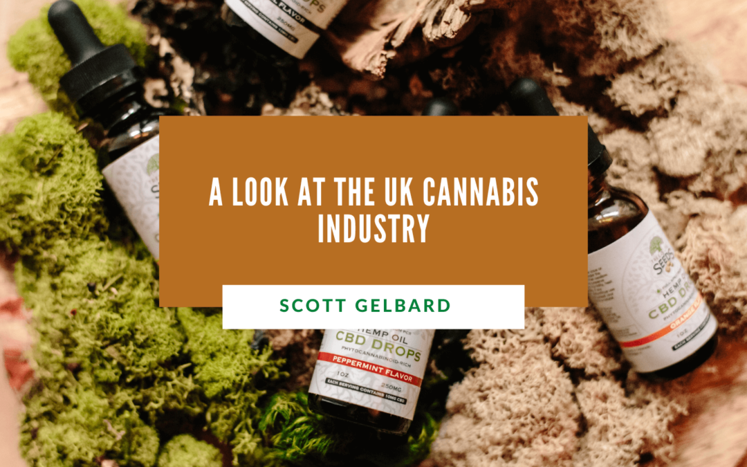 Scott Gelbard A Look at the UK Cannabis Industry