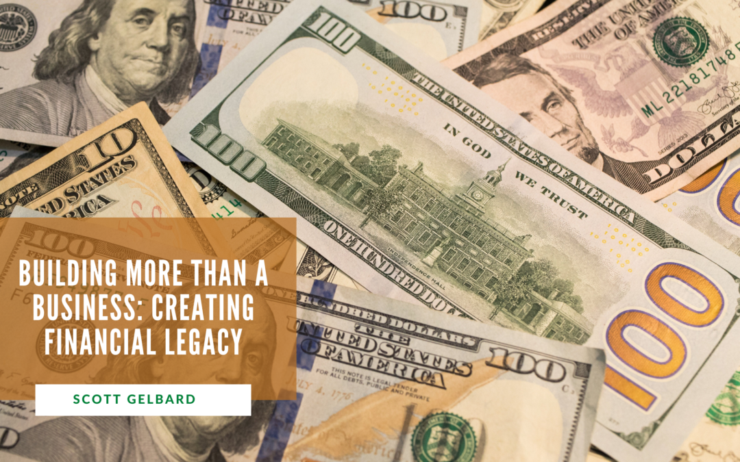 Building More Than a Business: Creating Financial Legacy