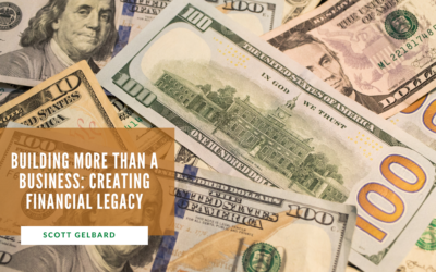 Building More Than a Business: Creating Financial Legacy