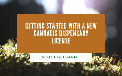 Getting Started with a New Cannabis Dispensary License