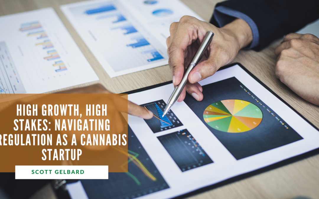 High Growth, High Stakes: Navigating Regulation as a Cannabis Startup