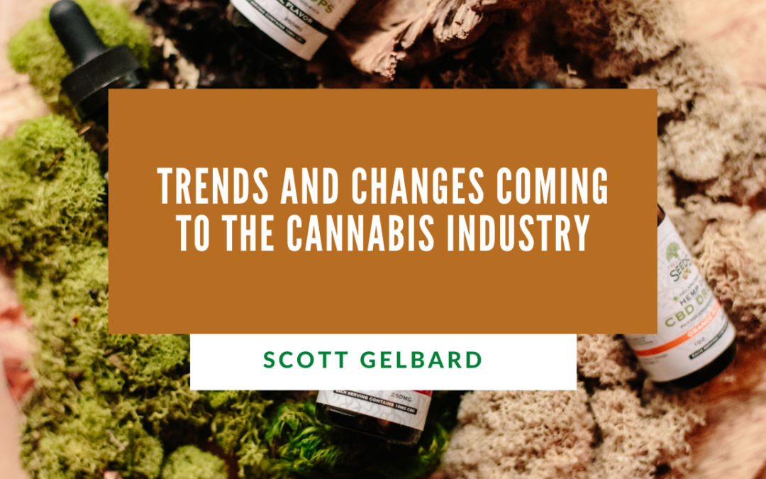 Trends and Changes Coming to the Cannabis Industry