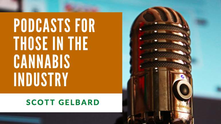 Podcasts For Those in The Cannabis Industry